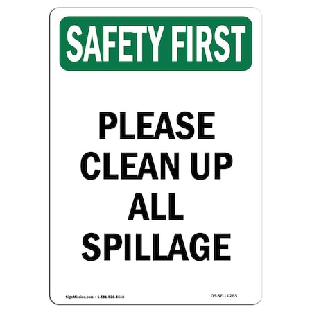 Signmission OSHA SAFETY FIRST Sign, Please Clean Up All Spillage, 10in X 7in Aluminum, 7" W, 10" L, Portrait OS-SF-A-710-V-11265